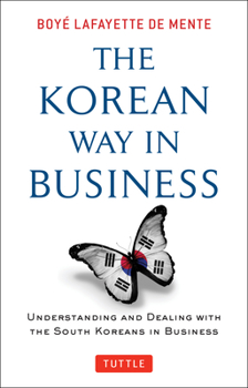 Paperback Korean Way in Business: Understanding and Dealing with the South Koreans in Business Book