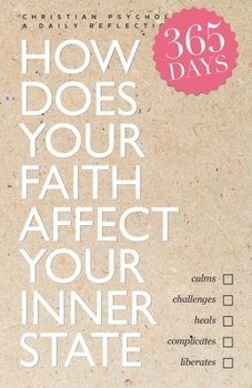 How Does Your Faith Affect Your Inner State: Christian Psychology: A Daily Reflection (Art of Living)