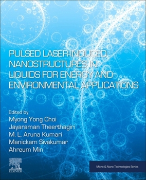 Paperback Pulsed Laser-Induced Nanostructures in Liquids for Energy and Environmental Applications Book