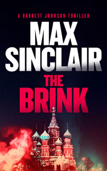 The Brink: A Geopolitical Espionage Thriller (Barrett Johnson Espionage Thrillers)