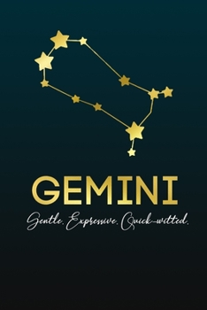 Gemini. Gentle. Expressive. Quick-Witted.: Zodiac Sign Notebook | Blank, Lined 6x9 inch Journal for Note-taking & Journaling | Astrology Constellation ... Horoscope Mystical (The Golden Zodiac)