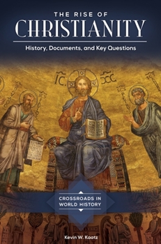 Hardcover The Rise of Christianity: History, Documents, and Key Questions Book