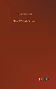 Hardcover The Weird Orient Book