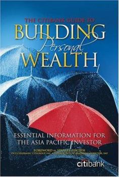 Paperback The Citibank Guide to Building Personal Wealth: Essential Information for the Asia Pacific Investor Book
