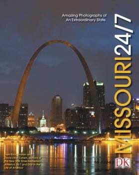 Hardcover Missouri 24/7: 24 Hours, 7 Days: Extraordinary Images of One Week in Missouri Book