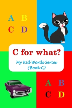 Paperback C for what?: My Kid Words Series (Book C) Book