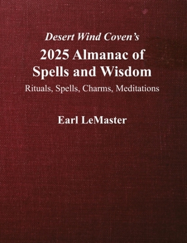 Paperback Desert Wind Coven's 2025 Almanac of Spells and Wisdom: Rituals, Spells, Charms, Meditations Book