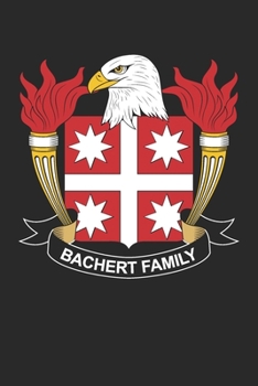 Paperback Bachert: Bachert Coat of Arms and Family Crest Notebook Journal (6 x 9 - 100 pages) Book