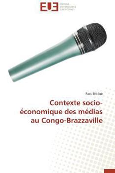 Paperback Contexte Socio-Économique Des Médias Au Congo-Brazzaville [French] Book