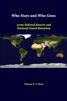 Paperback Who Stays And Who Goes: Army Enlisted Reserve And National Guard Retention Book