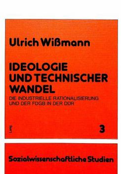 Paperback Ideologie Und Technischer Wandel: Die Industrielle Rationalisierung Und Der Fdgb in Der Ddr [German] Book