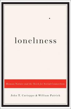 Hardcover Loneliness: Human Nature and the Need for Social Connection Book