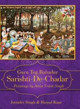 Hardcover Guru Teg Bahadur Sarishti-De-Chadar - Paintings by Artist Trilok Singh Book