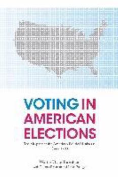 Paperback Voting in American Elections: The Shaping of the American Political Universe Since 1788 Book