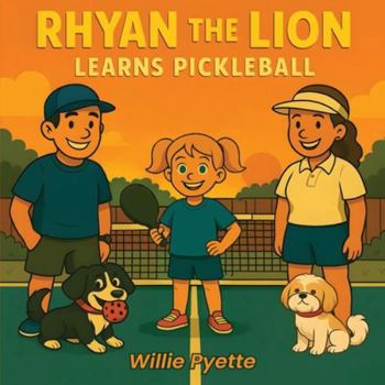 Paperback Rhyan the Lion Learns Pickleball Book