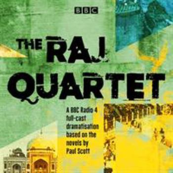 The Raj Quartet: The Jewel in the Crown, the Day of the Scorpion, the Towers of Silence, a Division of Spoils. (Volumes 1 through 4) - Book  of the Raj Quartet