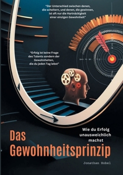 Paperback Das Gewohnheitsprinzip: Wie du Erfolg unausweichlich machst [German] Book