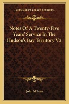 Paperback Notes Of A Twenty-Five Years' Service In The Hudson's Bay Territory V2 Book