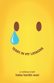 Paperback Tears in My Lasagna: An Anthology of Grief Book
