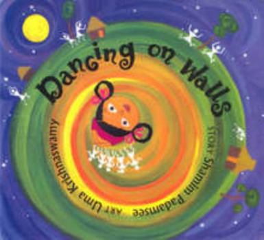 Paperback Dancing On Walls [Paperback] Shamim Padamsee and Uma Krishnaswamy Book