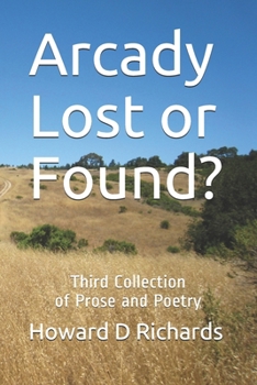 Paperback Arcady Lost or Found?: Third Collection of Prose and Poetry Book