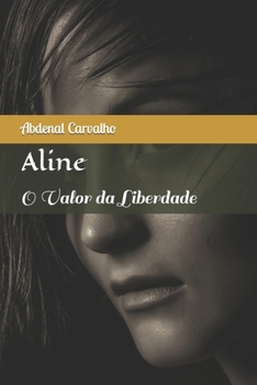 Paperback Aline: O Valor da Liberdade [Portuguese] Book