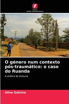 Paperback O género num contexto pós-traumático: o caso do Ruanda [Portuguese] Book