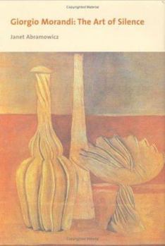 Hardcover Giorgio Morandi: The Art of Silence Book