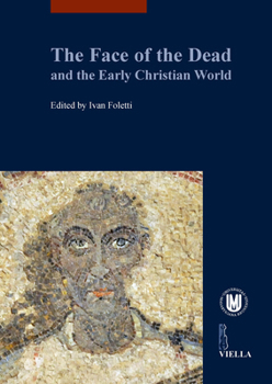 The face of the dead and the early christian world