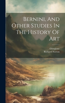 Hardcover Bernini, And Other Studies In The History Of Art Book