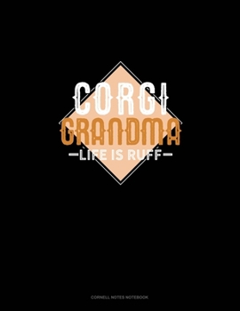 Corgi Grandma Life Is Ruff: Cornell Notes Notebook
