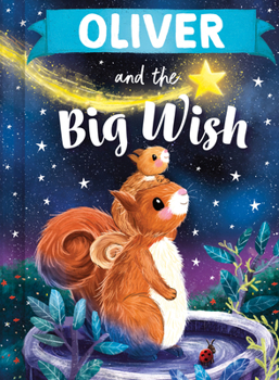 Oliver and the Big Wish: A Personalized Book About Love and Friendship for Babies and Toddlers