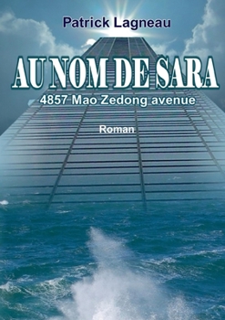 Paperback Au nom de Sara: 4857 Mao Zedong Avenue [French] Book