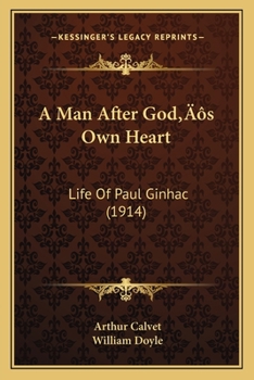 A Man After God’s Own Heart: Life Of Paul Ginhac