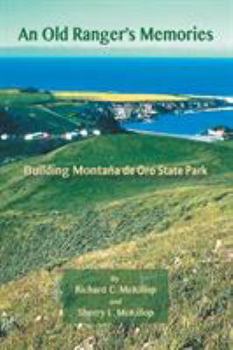 Paperback An Old Ranger's Memories: Building Montaña de Oro State Park Book