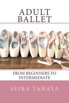 Paperback Adult Ballet: From Beginners to Intermediate Book