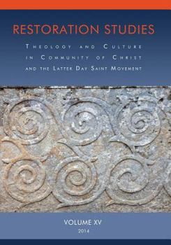 Paperback Restoration Studies, Vol. XV: Theology and Culture in Community of Christ and the Latter Day Saint Movement Book