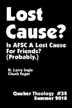 Paperback Lost Cause - Quaker Theology #32: Is AFSC A Lost Cause For Friends? (Probably.) Book