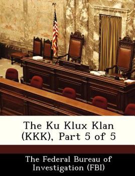 Paperback The Ku Klux Klan (KKK), Part 5 of 5 Book