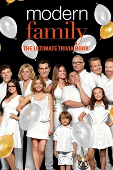 Modern Family: The Ultimate Trivia Book: Modern Family Quiz
