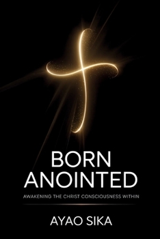 Paperback Born Anointed: Awakening the Christ Consciousness Within Book