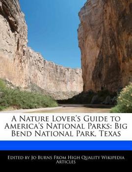 A Nature Lover's Guide to America's National Parks : Big Bend National Park, Texas