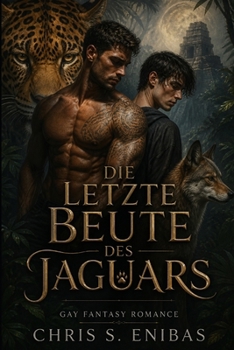 Die letzte Beute des Jaguars (Alpha Hearts - Gefährten fürs Leben) (German Edition)