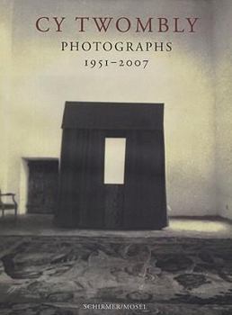 Hardcover Cy Twombly: Photographs 1951 - 2007 Book