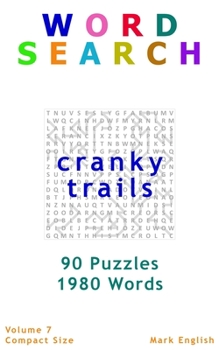 Paperback Word Search: Cranky Trails, 90 Puzzles, 1980 Words, Volume 7, Compact 5"x 8" Size Book