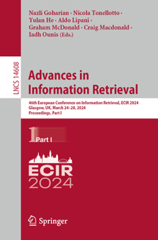Paperback Advances in Information Retrieval: 46th European Conference on Information Retrieval, Ecir 2024, Glasgow, Uk, March 24-28, 2024, Proceedings, Part I Book
