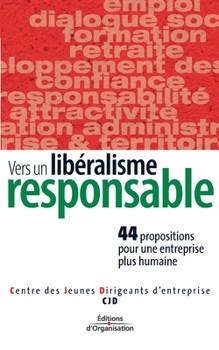 Paperback Vers un libéralisme responsale: 44 propositions pour une entreprise plus humaine [French] Book