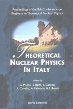 Hardcover Theoretical Nuclear Physics in Italy, Procs of the 8th Conf on Problems in Theoretical Nuclear Physics Book