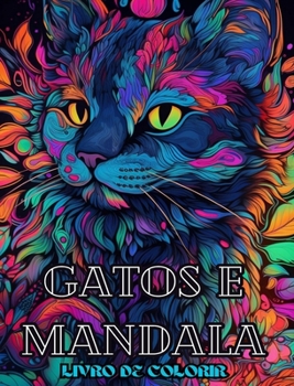 Hardcover Gatos com Mandalas - Livro de Colorir para Adultos. Lindas Páginas para Colorir para Adultos: Relaxamento e Alívio do Estresse [Portuguese] Book