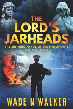 The Lord's Jarheads: The Birthing Pangs of the End of days
